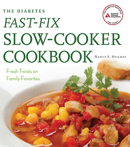 The Diabetes Fast-Fix Slow-Cooker Cookbook: Fresh Twists on Family Favorites book cover