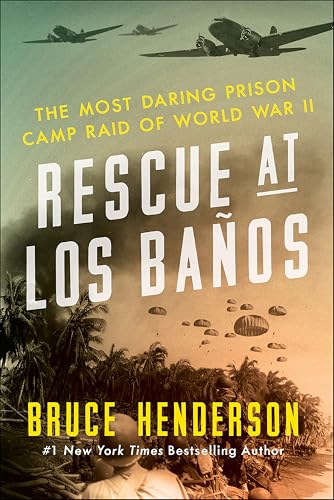 Rescue at Los Baños: The Most Daring Prison Camp Raid of World War II book cover