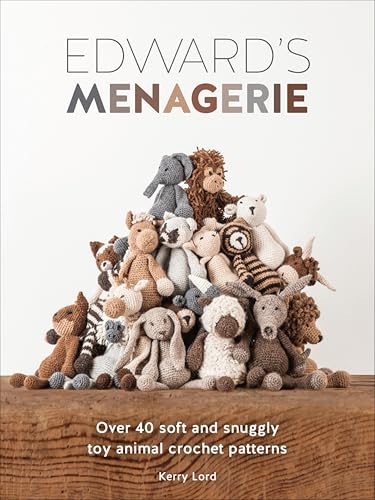 Edward's Menagerie: Over 40 Soft and Snuggly Toy Animal Crochet Patterns book cover