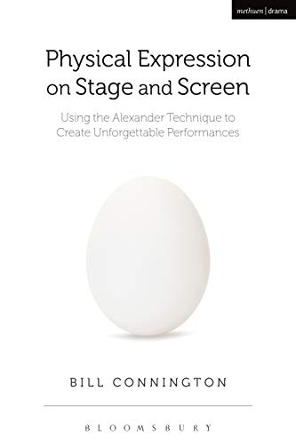 Physical Expression on Stage and Screen: Using the Alexander Technique to Create Unforgettable Performances book cover