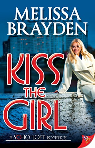 Kiss the Girl (Soho Loft, #1) book cover