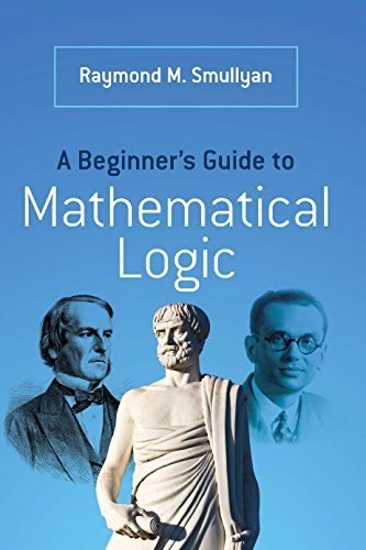 A Beginner's Guide to Mathematical Logic book cover