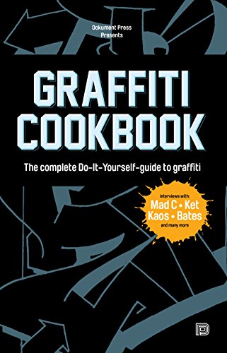 Graffiti Cookbook: The Complete Do-It-Yourself-Guide to Graffiti book cover