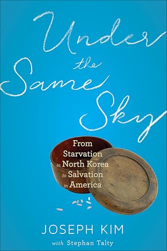 Under the Same Sky: From Starvation in North Korea to Salvation in America book cover