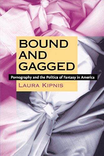 Bound and Gagged: Pornography and the Politics of Fantasy in America book cover
