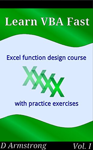 Learn VBA Fast, Vol. I: Excel function design course, with practice exercises (The VBA Function Design Course Book 1) book cover