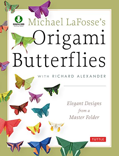 Michael LaFosse's Origami Butterflies: Elegant Designs from a Master Folder book cover