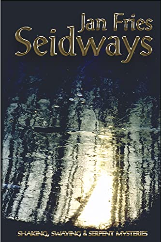 Seidways: Shaking, Swaying and Serpent Mysteries book cover