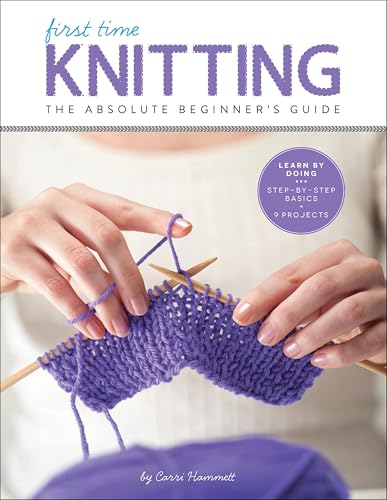 First Time Knitting: Step-by-Step Basics and Easy Projects book cover
