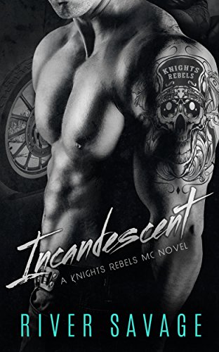 Incandescent (Knights Rebels MC, #1) book cover