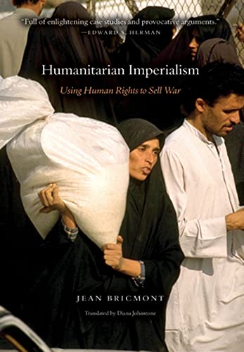 Humanitarian Imperialism: Using Human Rights to Sell War book cover