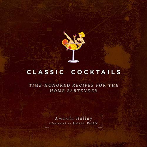 Classic Cocktails: Time-Honored Recipes for the Home Bartender book cover