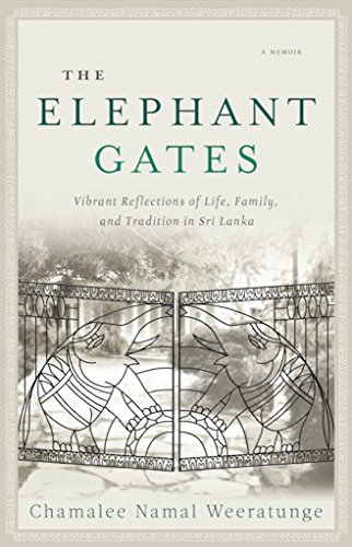The Elephant Gates: Vibrant Reflections of Life, Family, and Tradition in Sri Lanka book cover