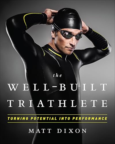 The Well-Built Triathlete: Turning Potential into Performance book cover