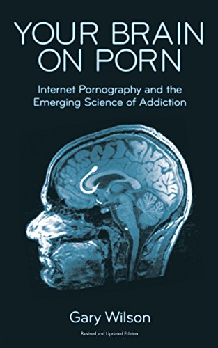 Your Brain on Porn: Internet Pornography and the Emerging Science of Addiction book cover