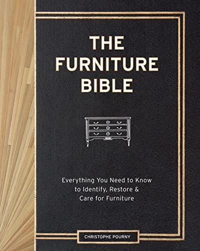 The Furniture Bible: Everything You Need to Know to Identify, Restore Care for Furniture book cover