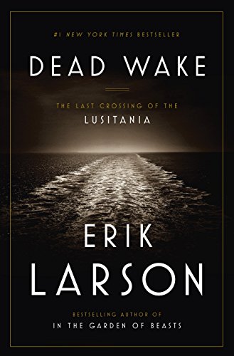 Dead Wake: The Last Crossing of the Lusitania book cover