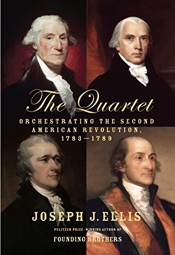 The Quartet: Orchestrating the Second American Revolution, 1783-1789 book cover