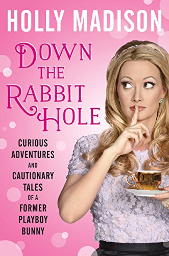 Down the Rabbit Hole: Curious Adventures and Cautionary Tales of a Former Playboy Bunny book cover
