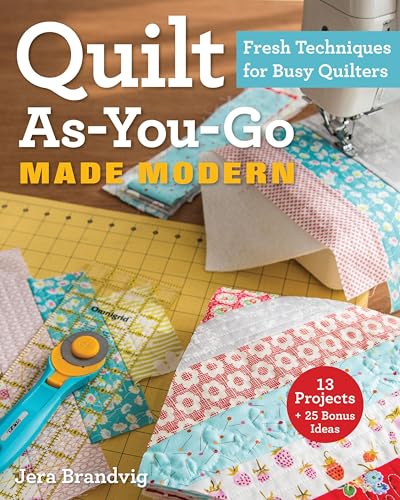 Quilt As-You-Go Made Modern: Fresh Techniques for Busy Quilters book cover