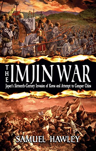 The Imjin War: Japan's Sixteenth-Century Invasion of Korea and Attempt to Conquer China book cover
