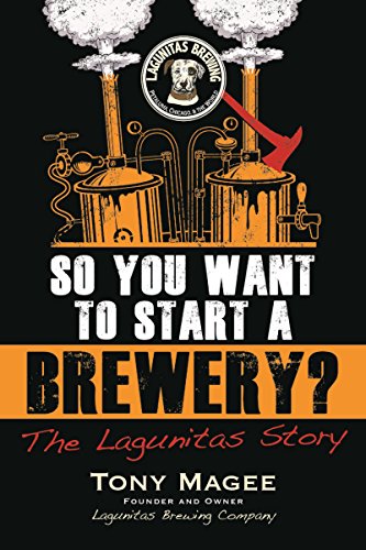 So You Want to Start a Brewery?: The Lagunitas Story book cover