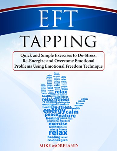 EFT Tapping: Quick and Simple Exercises to De-Stress, Re-Energize and Overcome Emotional Problems Using Emotional Freedom Technique book cover