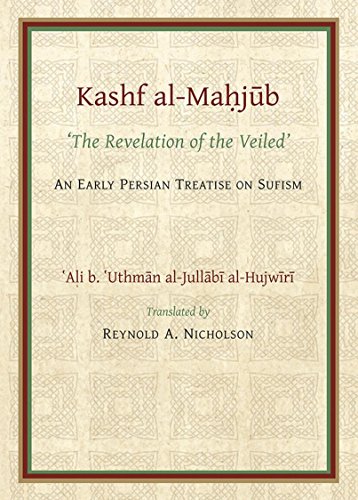 Kashf Al-Mahjub: The Revelation of the Veiled: An Early Persian Treatise on Sufism book cover