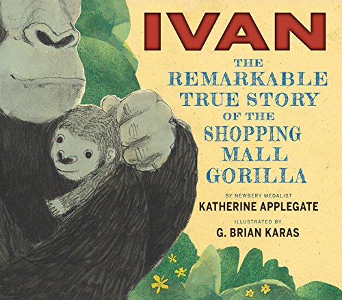 Ivan: The Remarkable True Story of the Shopping Mall Gorilla book cover
