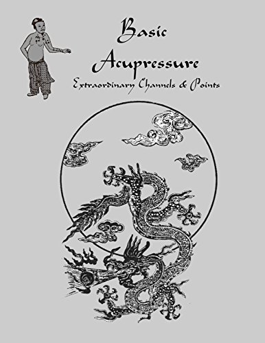 Basic Acupressure: Extraordinary Channels & Points book cover
