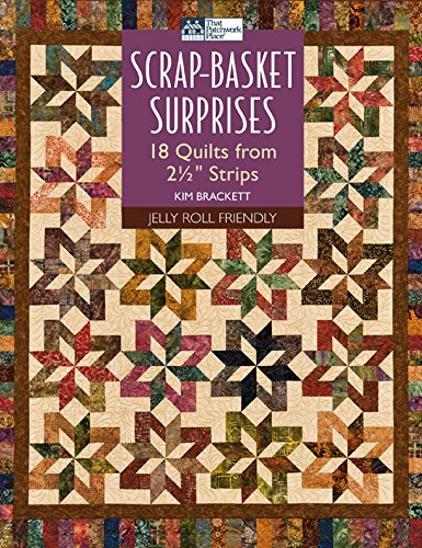 Scrap-Basket Surprises: 18 Quilts from 2 1/2" Strips book cover