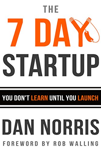 The 7 Day Startup: You Don't Learn Until You Launch book cover