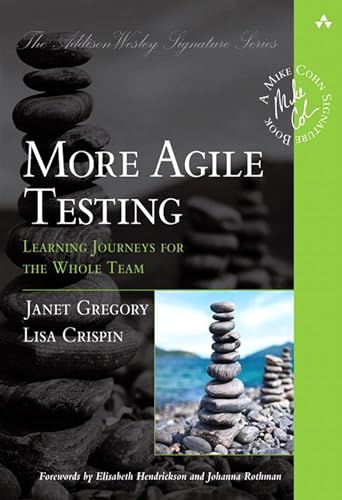 More Agile Testing: Learning Journeys for the Whole Team book cover