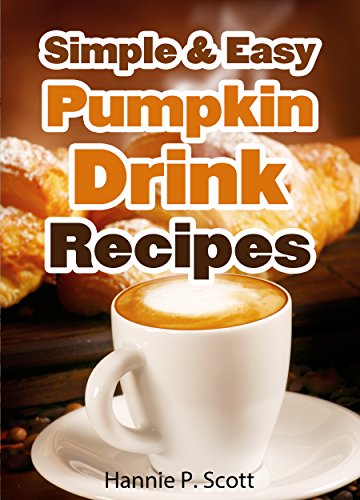 Free eBook - Simple and Easy Pumpkin Drink Recipes