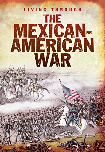 The Mexican-American War (Living Through. . .) book cover
