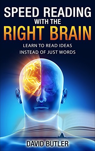 Speed Reading with the Right Brain: Learn to Read Ideas Instead of Just Words book cover
