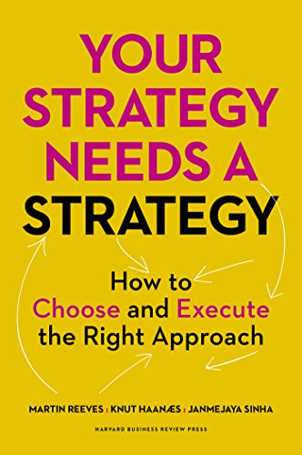 Your Strategy Needs a Strategy: How to Choose and Execute the Right Approach book cover