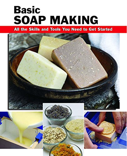 Basic Soap Making: All the Skills and Tools You Need to Get Started book cover