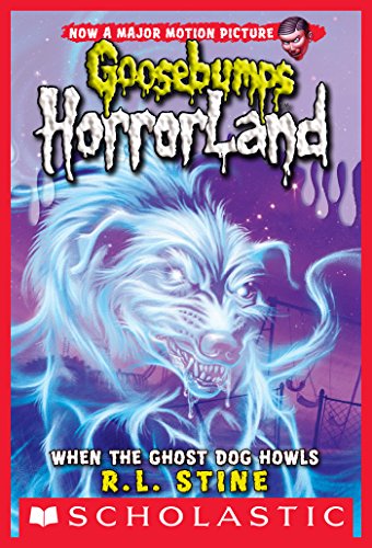 When The Ghost Dog Howls (Goosebumps HorrorLand, #13) book cover