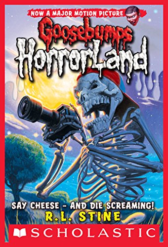 Say Cheese - And Die Screaming (Goosebumps HorrorLand, #8) book cover