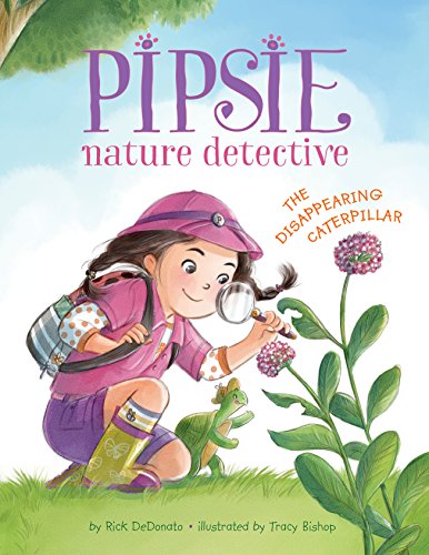 Pipsie, Nature Detective: The Disappearing Caterpillar book cover