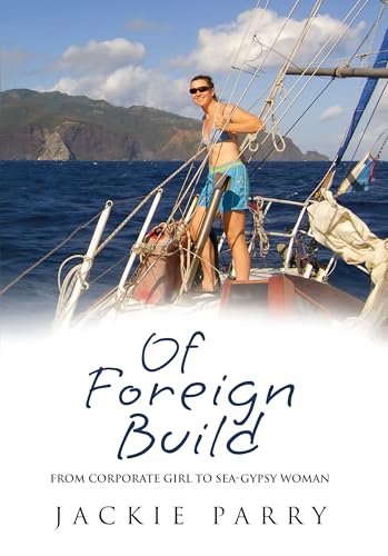 Of Foreign Build: From Corporate Girl to Sea-Gypsy Woman book cover