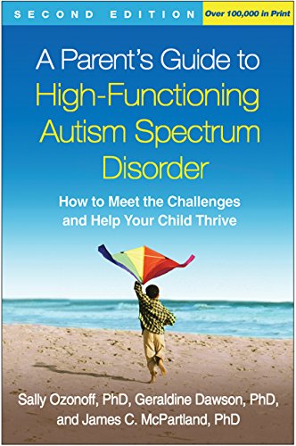 A Parent's Guide to High-Functioning Autism Spectrum Disorder: How to Meet the Challenges and Help Your Child Thrive book cover