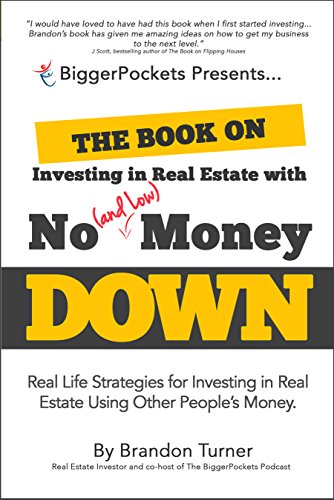 The Book on Investing in Real Estate with No (and Low) Money Down: Real Life Strategies for Investing in Real Estate Using Other People's Money book cover
