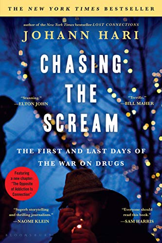 Chasing the Scream: The First and Last Days of the War on Drugs book cover