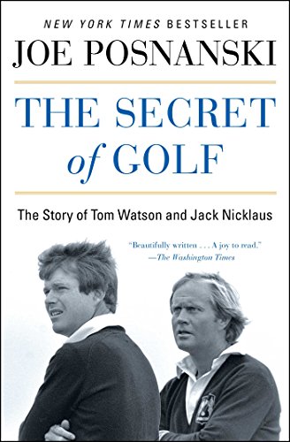 The Secret of Golf: The Story of Tom Watson and Jack Nicklaus book cover