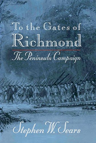 To the Gates of Richmond: The Peninsula Campaign book cover