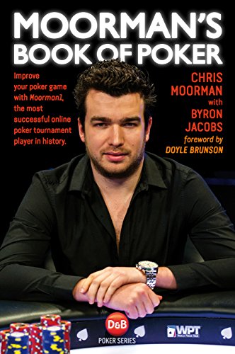 Moorman's Book of Poker: Improve your poker game with Moorman1, the biggest online player in poker history book cover