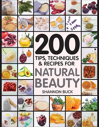 200 Tips, Techniques, and Recipes for Natural Beauty book cover
