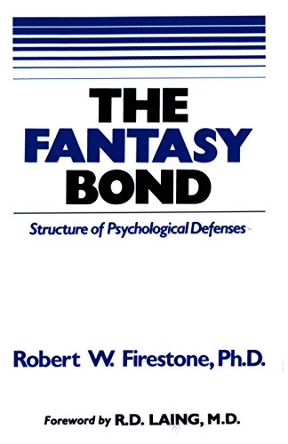 The Fantasy Bond: Effects of Psychological Defenses on Interpersonal Relations book cover